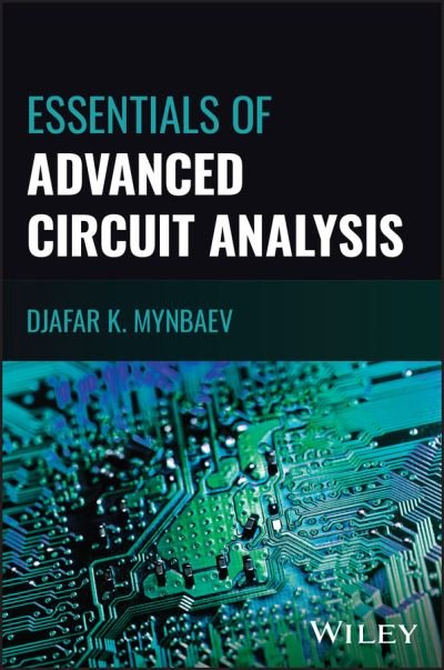 Cover for Mynbaev, Djafar K. (New York City College of Technology of the City University of New York, USA) · Essentials of Advanced Circuit Analysis: A Systems Approach (Hardcover bog) (2024)