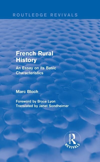Cover for Marc Bloch · French Rural History: An Essay on its Basic Characteristics - Routledge Revivals: Selected Works of Marc Bloch (Hardcover Book) (2015)