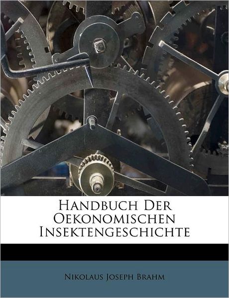 Cover for Brahm · Handbuch Der Oekonomischen Insekt (Book)