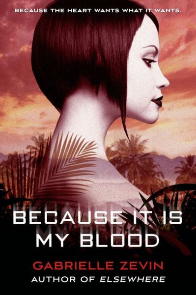 Cover for Gabrielle Zevin · Because It is My Blood (Taschenbuch) (2013)