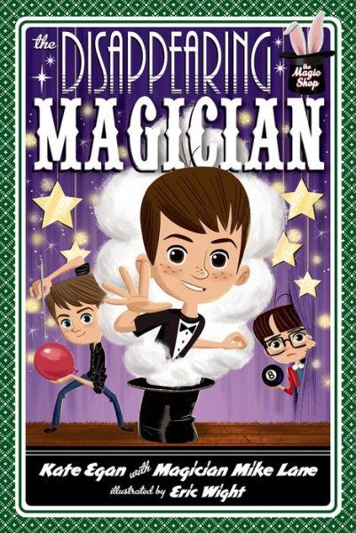 The Disappearing Magician - Magic Shop Series - Kate Egan - Książki - Feiwel & Friends - 9781250063229 - 16 czerwca 2015