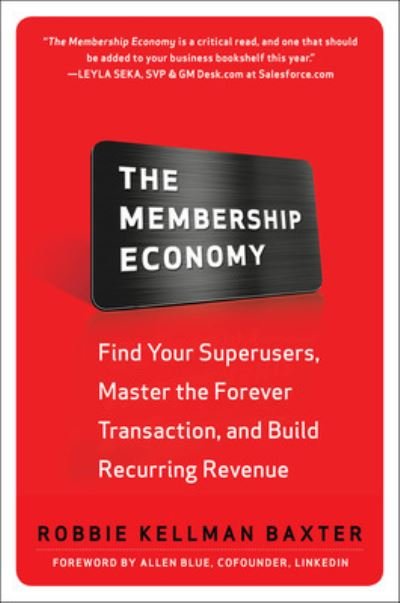 The Membership Economy (PB) - Robbie Kellman Baxter - Boeken - McGraw-Hill Education - 9781266057229 - 19 november 2023