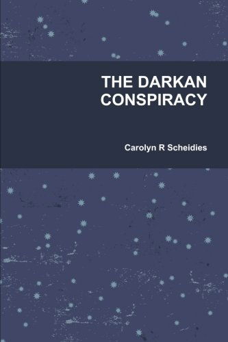 Cover for Carolyn R Scheidies · The Darkan Conspiracy (Paperback Book) (2014)