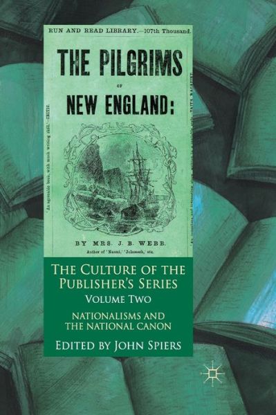 Cover for John Spiers · The Culture of the Publisher's Series, Volume 2: Nationalisms and the National Canon (Paperback Book) [1st ed. 2011 edition] (2011)