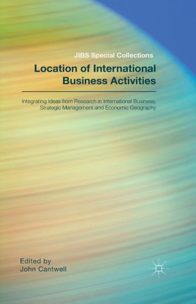 Cover for Academy of International Business . · Location of International Business Activities: Integrating Ideas from Research in International Business, Strategic Management and Economic Geography (Paperback Book) [1st ed. 2014 edition] (2014)