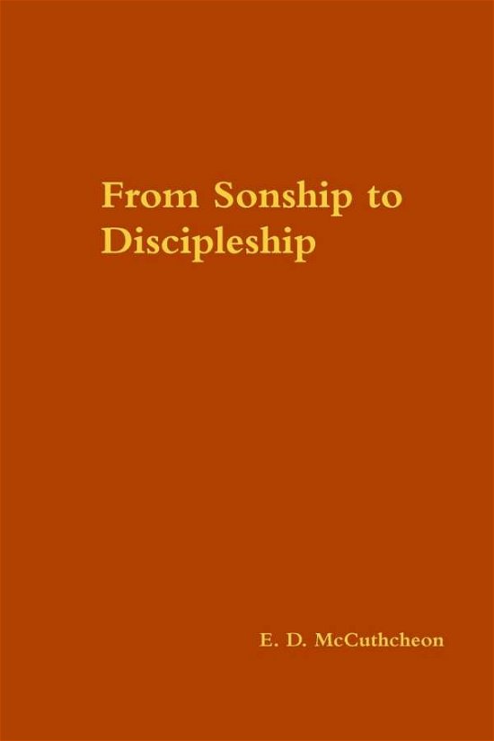 From Sonship to Discipleship - David Montgomery - Books - Lulu.com - 9781387374229 - November 16, 2017