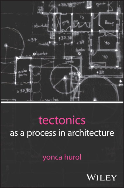 Cover for Hurol, Yonca (Eastern Mediterranean University, North Cyprus) · Tectonics as a Process in Architecture (Paperback Book) (2025)