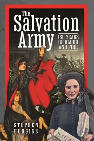 Cover for Stephen Huggins · The Salvation Army: 150 Years of Blood and Fire (Hardcover Book) (2022)