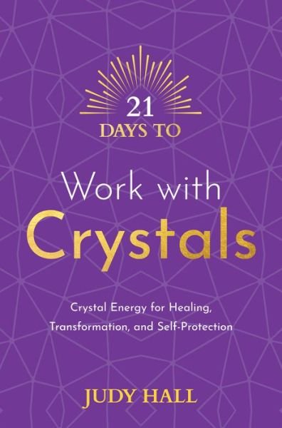 Cover for Judy Hall · 21 Days to Work with Crystals (Paperback Book) (2022)