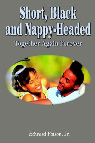 Cover for Faison Edward · Short, Black and Nappy-headed: Together Again Forever (Paperback Book) (2002)