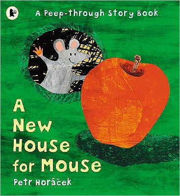 A New House for Mouse - Petr Horacek - Boeken - Walker Books Ltd - 9781406301229 - 1 maart 2006