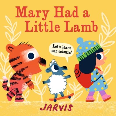 Cover for Jarvis · Mary Had a Little Lamb: A Colours Book (Kartonbuch) (2019)