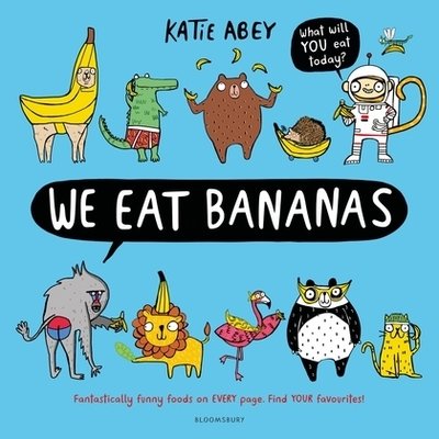 Cover for Abey Katie · We Eat Bananas (Hardcover bog) (2019)