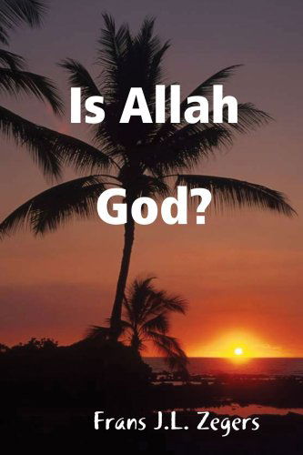 Cover for Frans J.l. Zegers · Is Allah God? (Paperback Book) (2008)