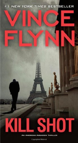 Cover for Vince Flynn · Kill Shot: An American Assassin Thriller - A Mitch Rapp Novel (Paperback Book) (2012)