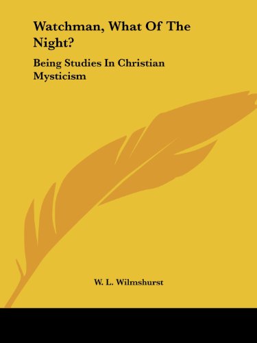 Cover for W. L. Wilmshurst · Watchman, What of the Night?: Being Studies in Christian Mysticism (Paperback Book) (2005)