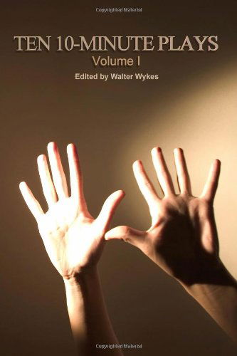 Cover for Walter Wykes · Ten 10-minute Plays, Vol. 1 (Paperback Book) (2006)