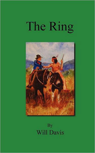 The Ring - Will Davis - Bücher - Outskirts Press - 9781432786229 - 16. Februar 2012