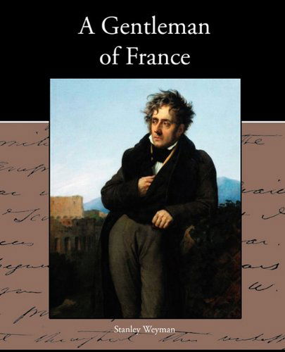 Cover for Stanley Weyman · A Gentleman of France (Paperback Book) (2010)