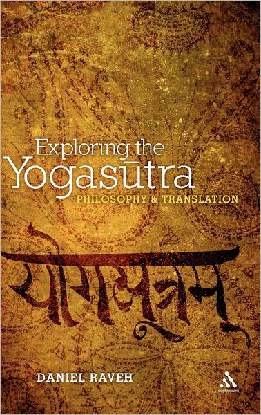 Cover for Raveh, Dr Daniel (Tel Aviv University, Israel) · Exploring the Yogasutra: Philosophy and Translation (Hardcover Book) [Annotated edition] (2012)