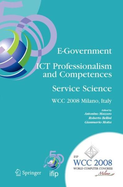 Cover for Antonino Mazzeo · E-government Ict Professionalism and Competences Service Science - Ifip Advances in Information and Communication Technology (Paperback Book) [1st Ed. Softcover of Orig. Ed. 2008 edition] (2010)