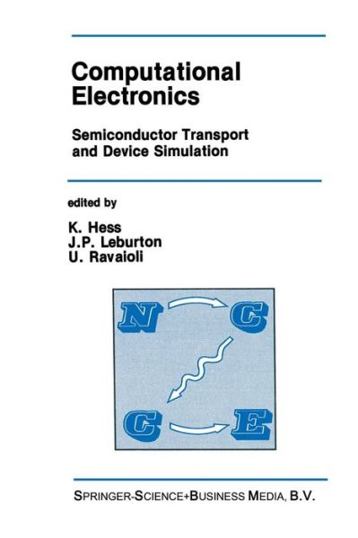Cover for Hess, Karl, Jr · Computational Electronics: Semiconductor Transport and Device Simulation - The Springer International Series in Engineering and Computer Science (Paperback Book) [Softcover reprint of hardcover 1st ed. 1990 edition] (2010)