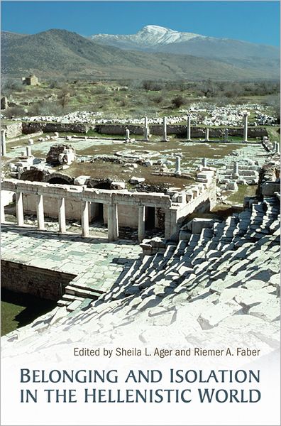 Cover for Sheila Ager · Belonging and Isolation in the Hellenistic World - Phoenix Supplementary Volumes (Hardcover Book) (2013)