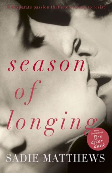 Season of Longing: Seasons series Book 3 - Seasons trilogy - Sadie Matthews - Bücher - Hodder & Stoughton - 9781444781229 - 12. März 2015