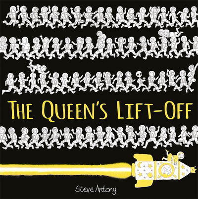 The Queen's Lift-Off - The Queen Collection - Steve Antony - Boeken - Hachette Children's Group - 9781444934229 - 7 maart 2019