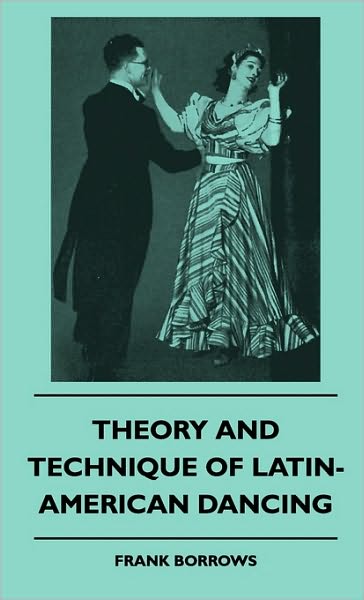 Cover for Frank Borrows · Theory and Technique of Latin-american Dancing (Hardcover Book) (2010)