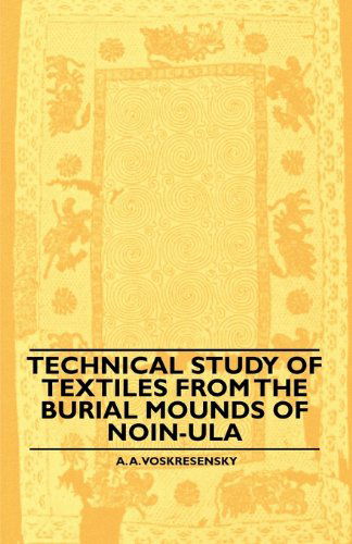 Cover for A. A. Voskresensky · Technical Study of Textiles from the Burial Mounds of Noin-ula (Paperback Book) (2010)