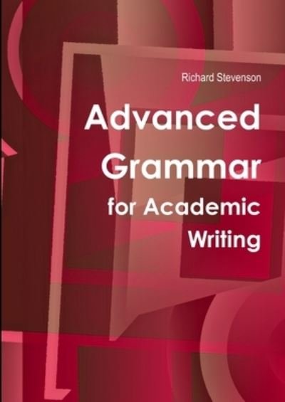 Cover for Richard Stevenson · Advanced Grammar for Academic Writing (Bog) (2010)