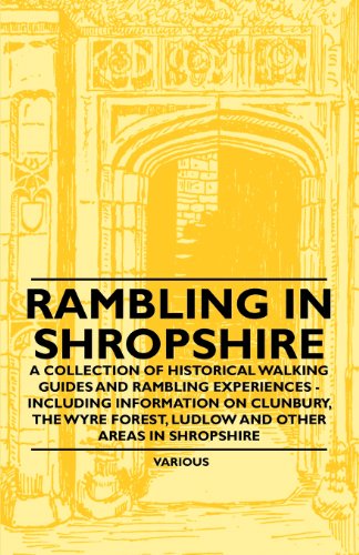 Cover for Rambling in Shropshire - a Collection of Historical Walking Guides and Rambling Experiences - Including Information on Clunbury, the Wyre Forest, Ludl (Paperback Book) (2011)