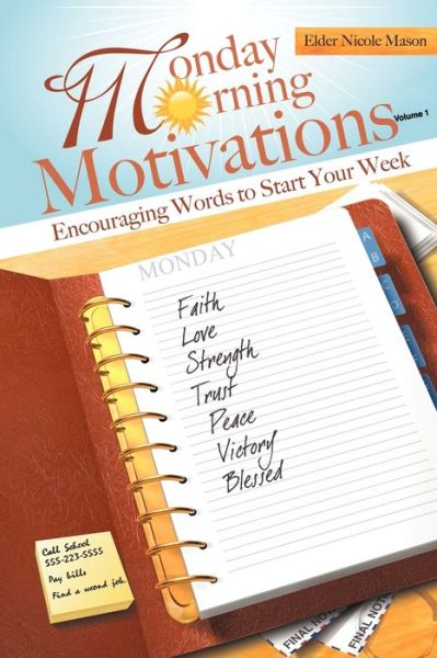 Cover for Elder Nicole Mason · Monday Morning Motivations: Encouraging Words to Start Your Week (Paperback Book) (2010)