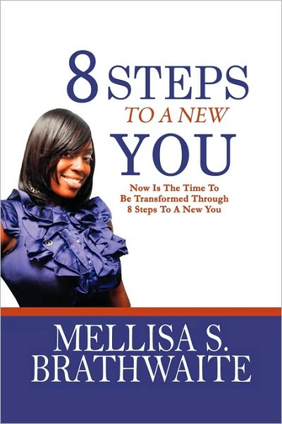 Cover for Mellisa Brathwaite · 8 Steps to a New You (Paperback Book) (2010)