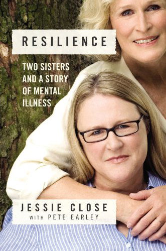 Cover for Jessie Close · Resilience: Two Sisters and a Story of Mental Illness (Hardcover Book) [Lrg edition] (2015)
