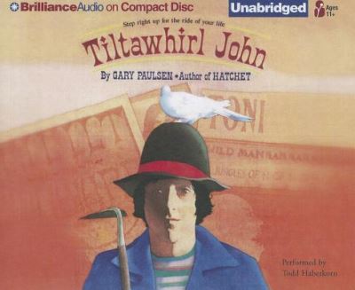 Tiltawhirl John - Gary Paulsen - Music - Brilliance Audio - 9781455808229 - September 20, 2012