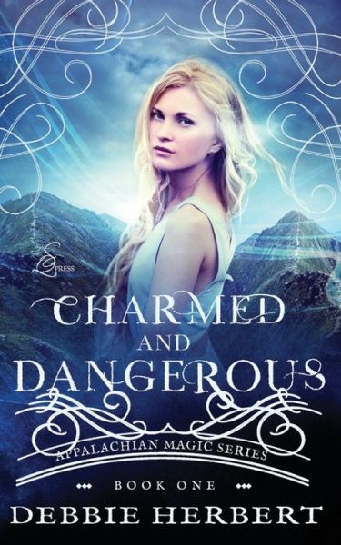 Cover for Debbie Herbert · Charmed and Dangerous An Appalachian Magic Novel (Paperback Book) (2016)