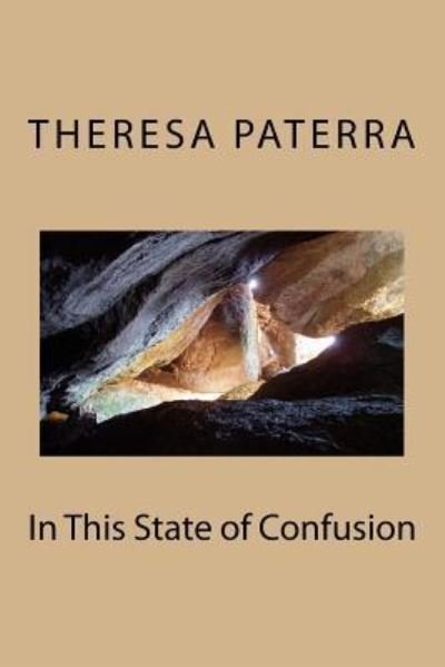 Cover for Theresa A Paterra · In This State of Confusion (Paperback Bog) (2016)