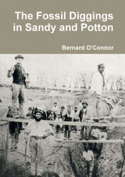 Cover for Bernard O'Connor · The Fossil Diggings in Sandy and Potton (Paperback Book) (2012)