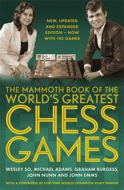 Cover for Wesley So · The Mammoth Book of the World's Greatest Chess Games .: New, updated and expanded edition – now with 145 games - Mammoth Books (Paperback Bog) (2021)