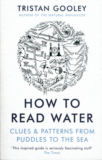 Cover for Tristan Gooley · How To Read Water: Clues &amp; Patterns from Puddles to the Sea (Pocketbok) (2017)