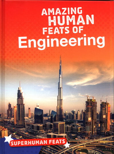 Cover for Matt Scheff · Amazing Human Feats of Engineering - Superhuman Feats (Hardcover Book) (2019)