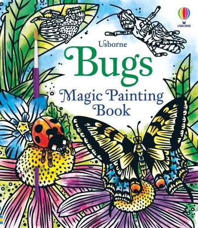 Bugs Magic Painting Book - Magic Painting Books - Abigail Wheatley - Bøker - Usborne Publishing Ltd - 9781474986229 - 4. februar 2021