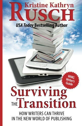 Cover for Kristine Kathryn Rusch · Surviving the Transition: How Writers Can Thrive in the New World of Publishing (Paperback Book) (2012)