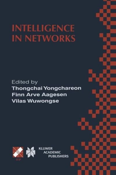 Cover for Thongchai Yongchareon · Intelligence in Networks: Ifip Tc6 Wg6.7 Fifth International Conference on Intelligence in Networks (Smartnet'99) November 22-26, 1999, Pathumthani, Thailand - Ifip Advances in Information and Communication Technology (Taschenbuch) [Softcover Reprint of the Original 1st Ed. 2000 edition] (2012)