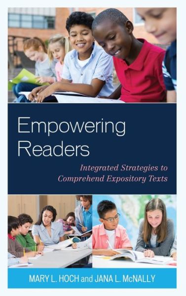 Cover for Mary L. Hoch · Empowering Readers: Integrated Strategies to Comprehend Expository Texts (Hardcover Book) (2019)