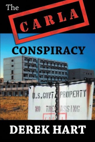 The Carla Conspiracy - Derek Hart - Kirjat - iUniverse - 9781475947229 - tiistai 28. elokuuta 2012