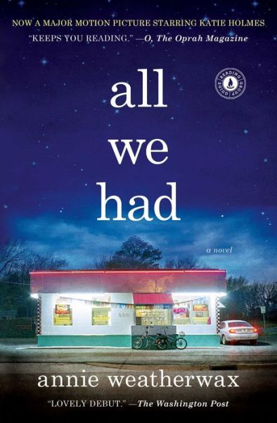 Cover for Annie Weatherwax · All We Had: a Novel (Paperback Book) (2015)