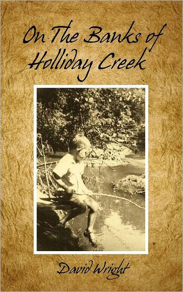 Cover for David Wright · On the Banks of Holliday Creek (Hardcover Book) (2012)